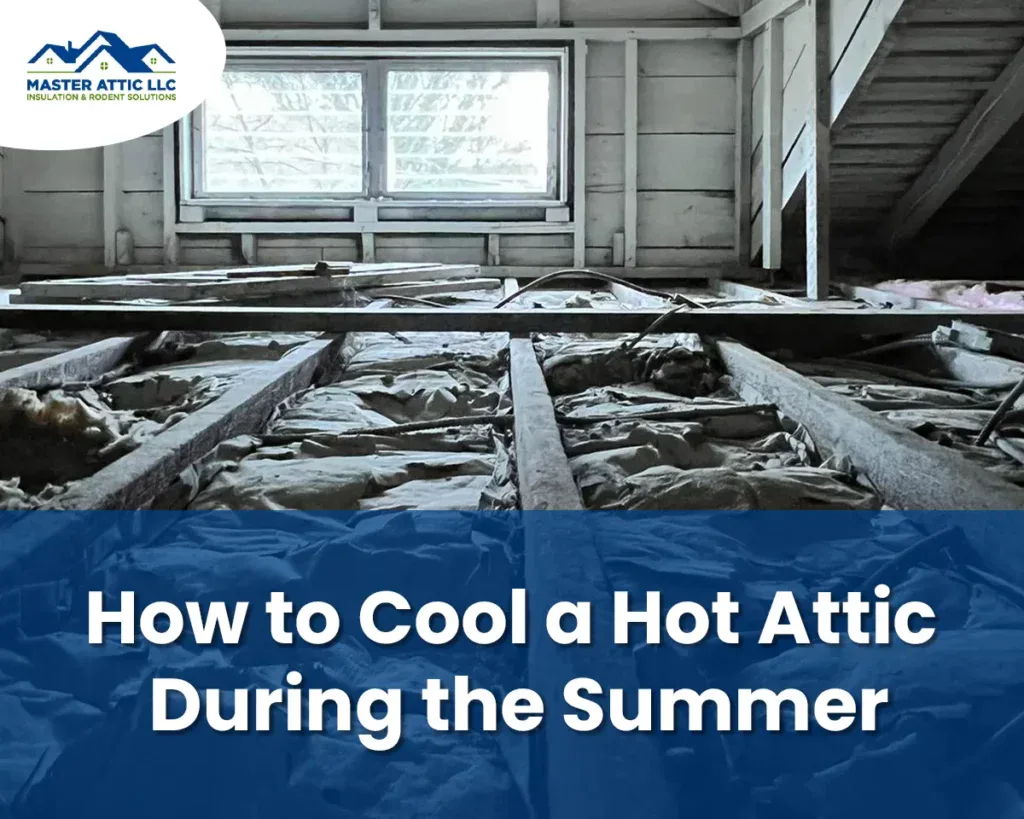 How to Cool a Hot Attic During the Summer