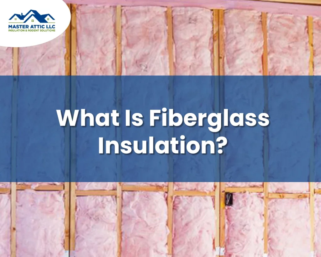 What Is Fiberglass Insulation?