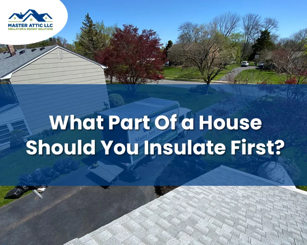 What Part Of a House Should You Insulate First?