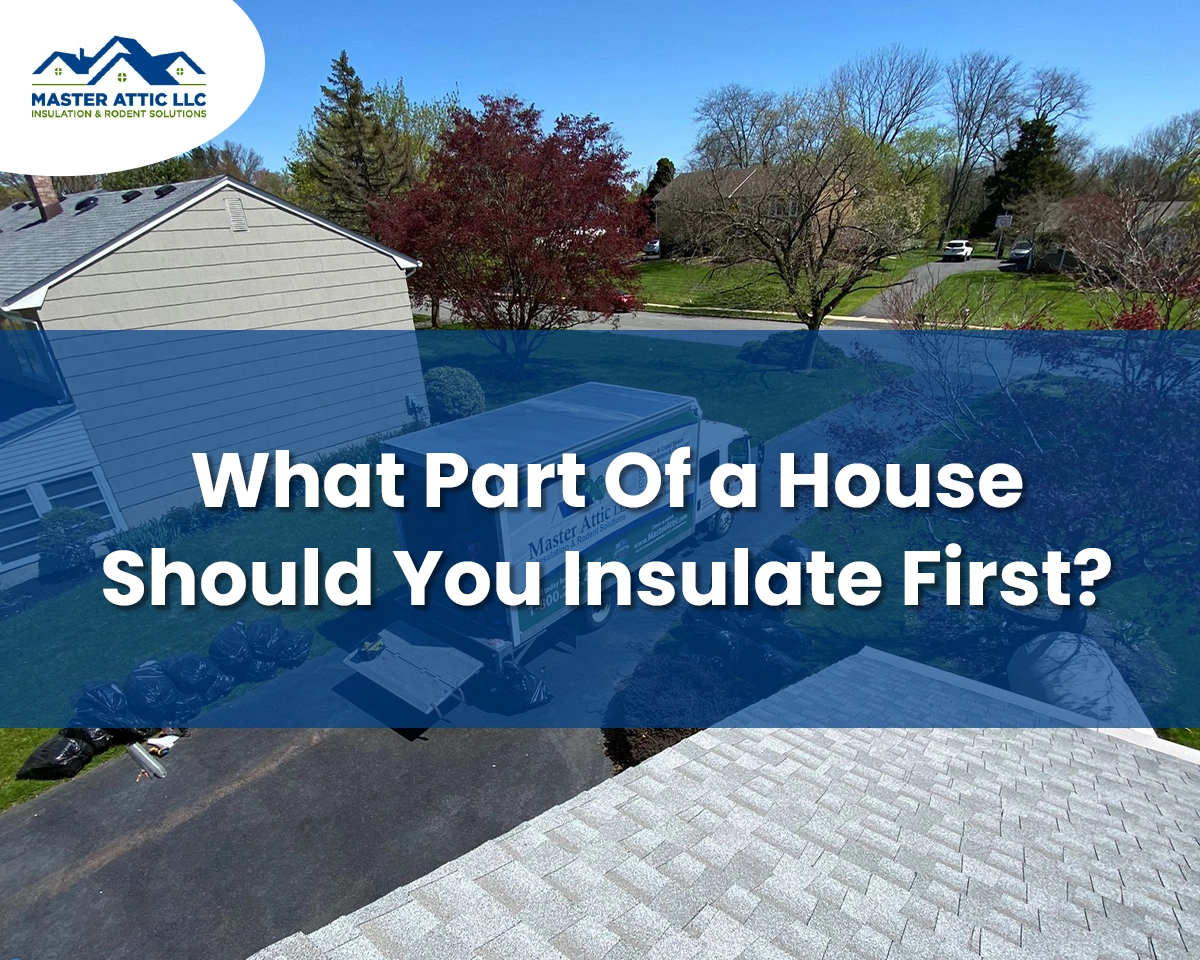 What Part Of a House Should You Insulate First?